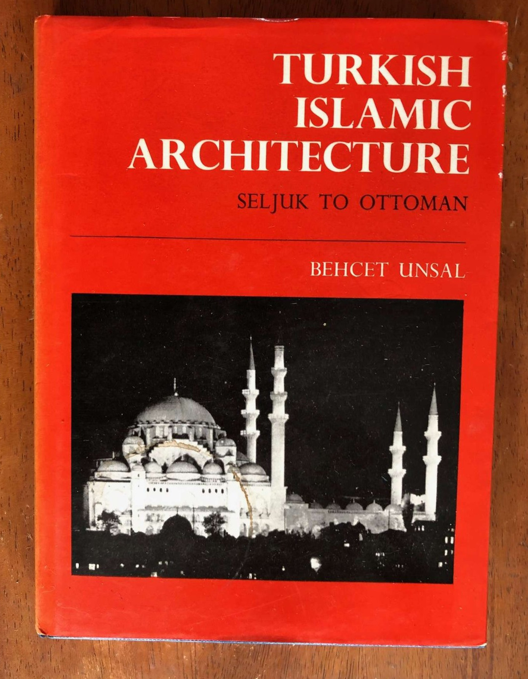 Turkish Islamic Architecture in Seljuk and Ottoman Ancient Times to 1923 Book