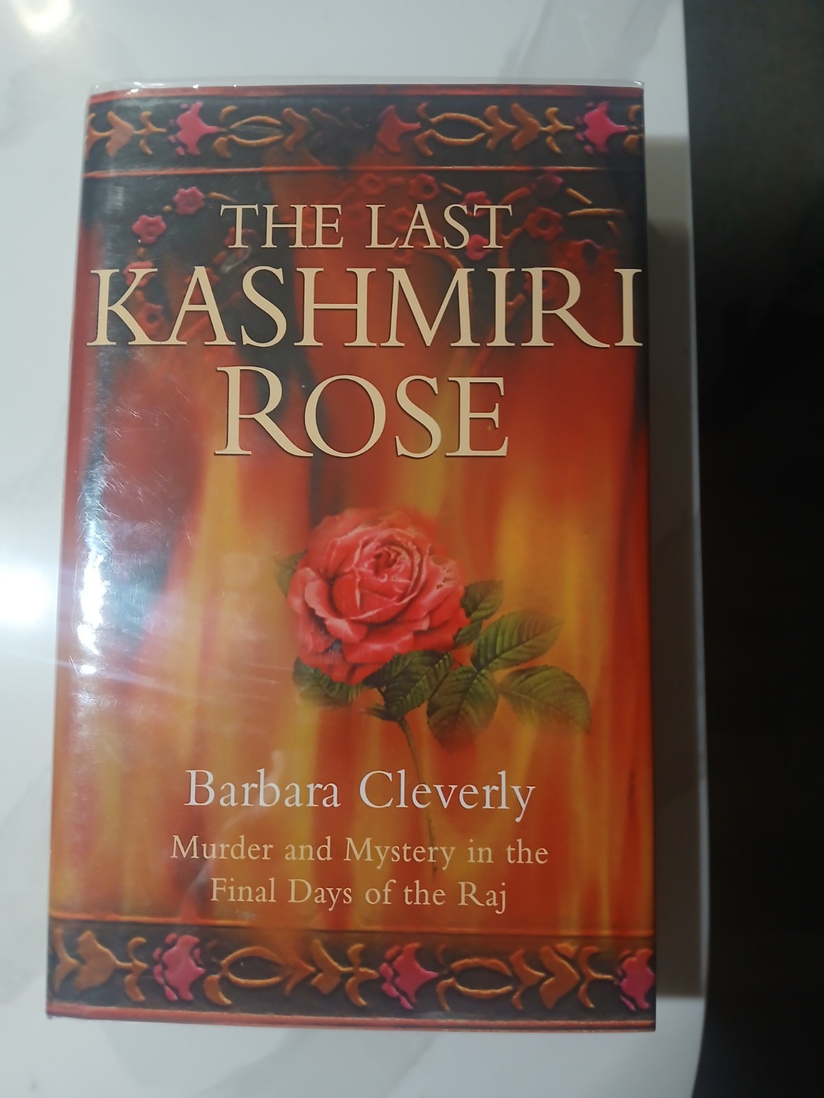 The Last Kashmiri Rose/ Signed and Dated / Barbara Cleverly / UK 1st