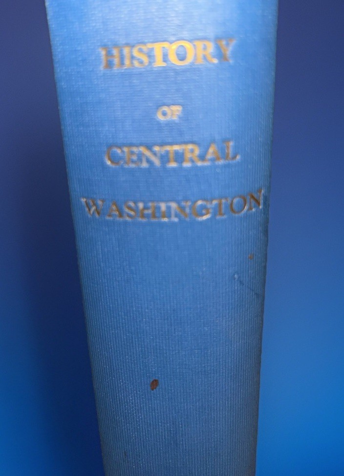 History of Central Washington by L. Hull 1929 Wenatchee Entiat Chelan Columbia
