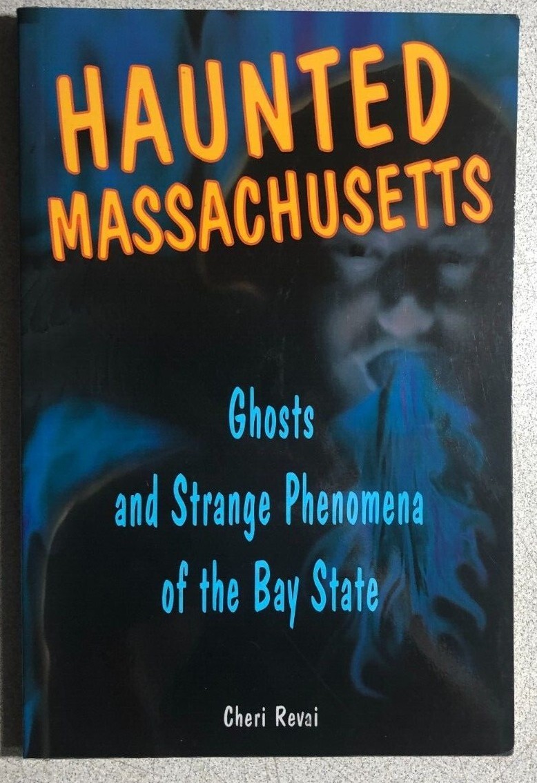 HAUNTED MASSACHUSETTS by Cheri Revai (2005) Stackpole Books softcover 1st