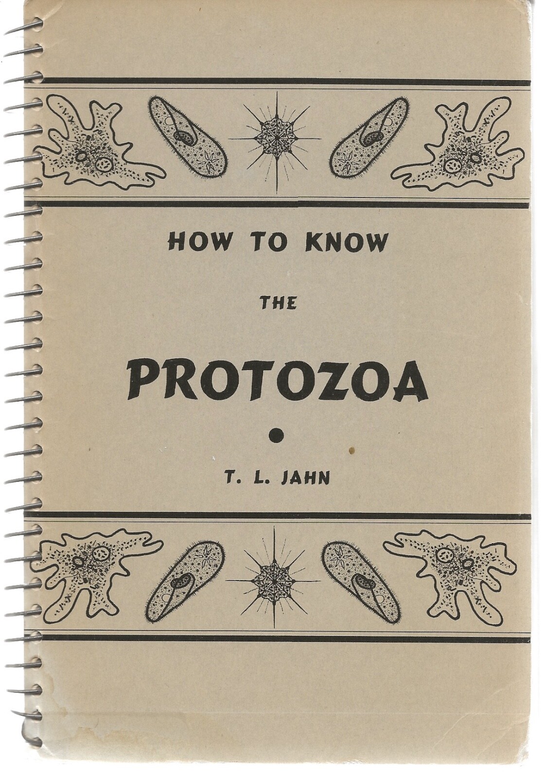 HOW TO KNOW THE PROTOZOA T. L. JAHN SPIRAL BOUND SOFTCOVER 1949 ILLUSTRATED