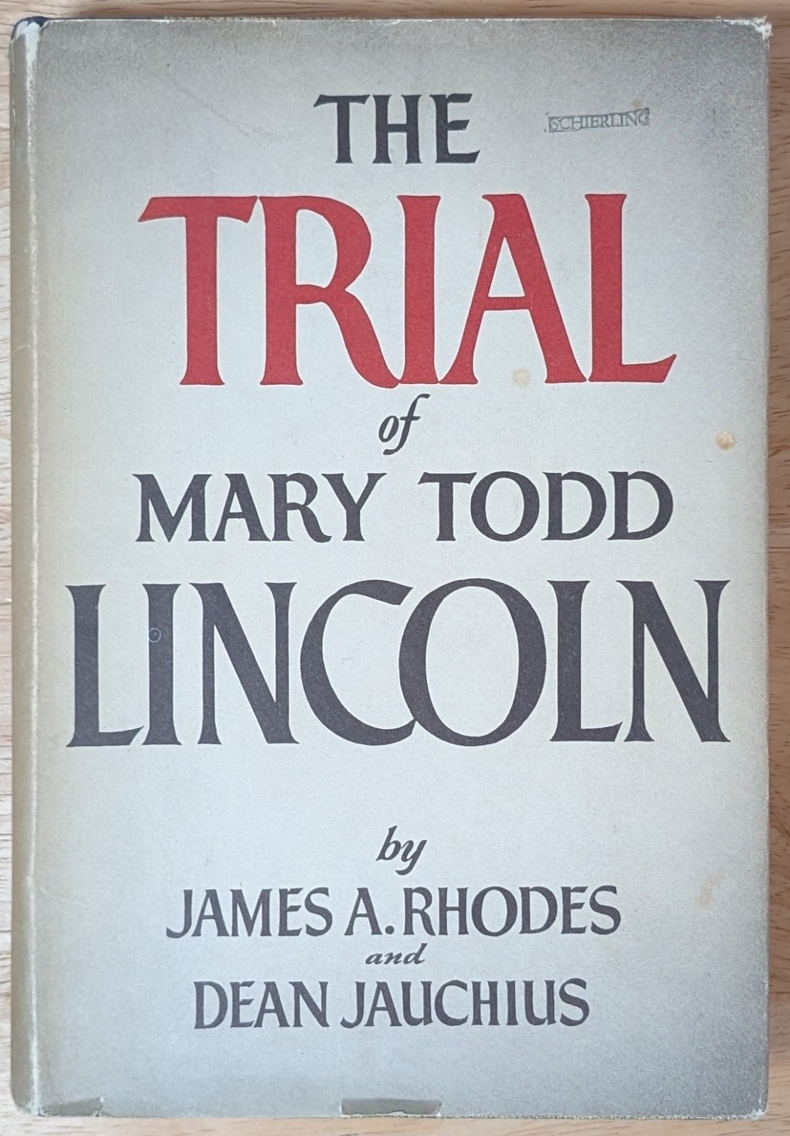 THE TRIAL OF MARY TODD LINCOLN by James A. Rhodes & Dean Jauchius – 1959 – HCDJ