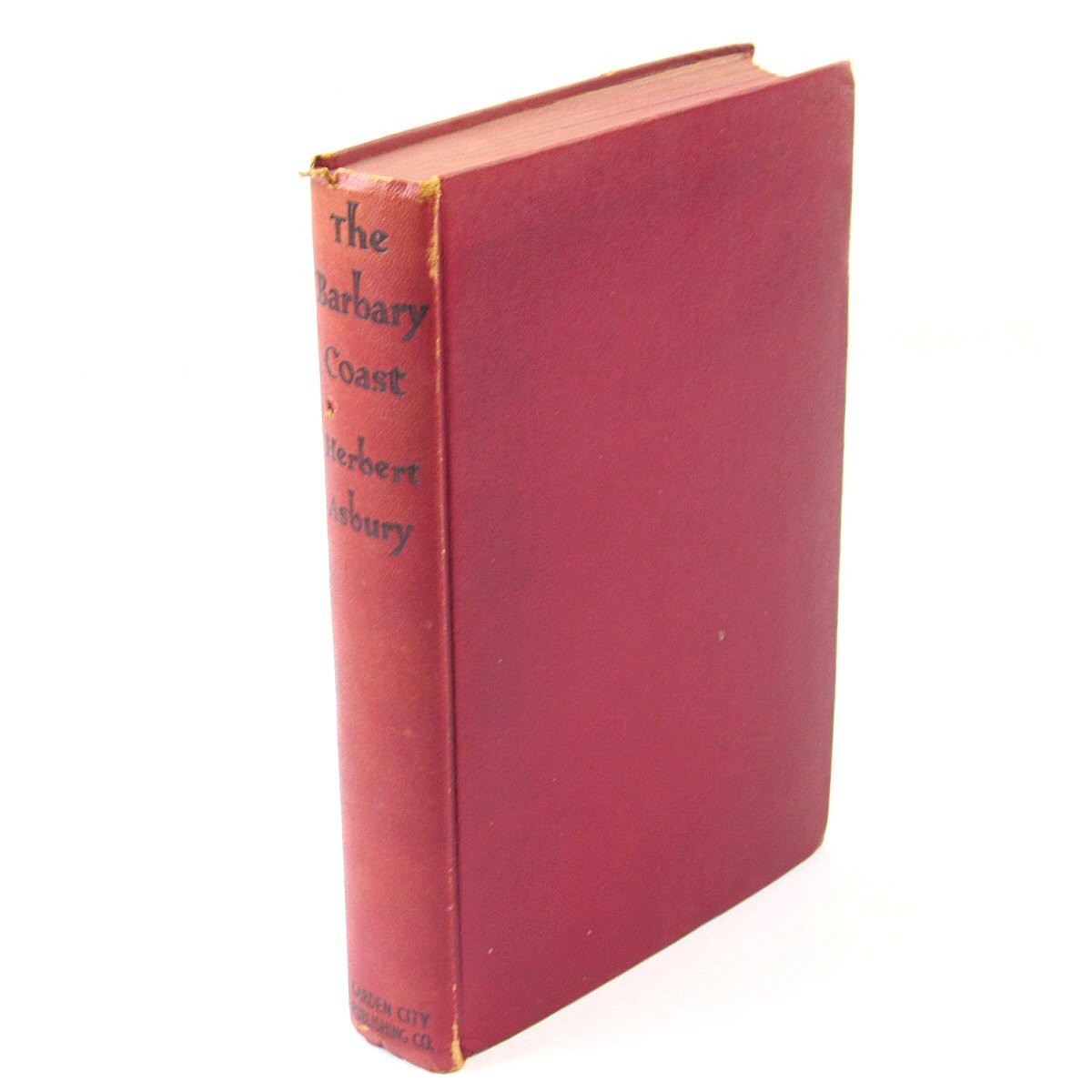 The Barbary Coast Herbert Asbury 1933 Garden City HC San Francisco Underworld