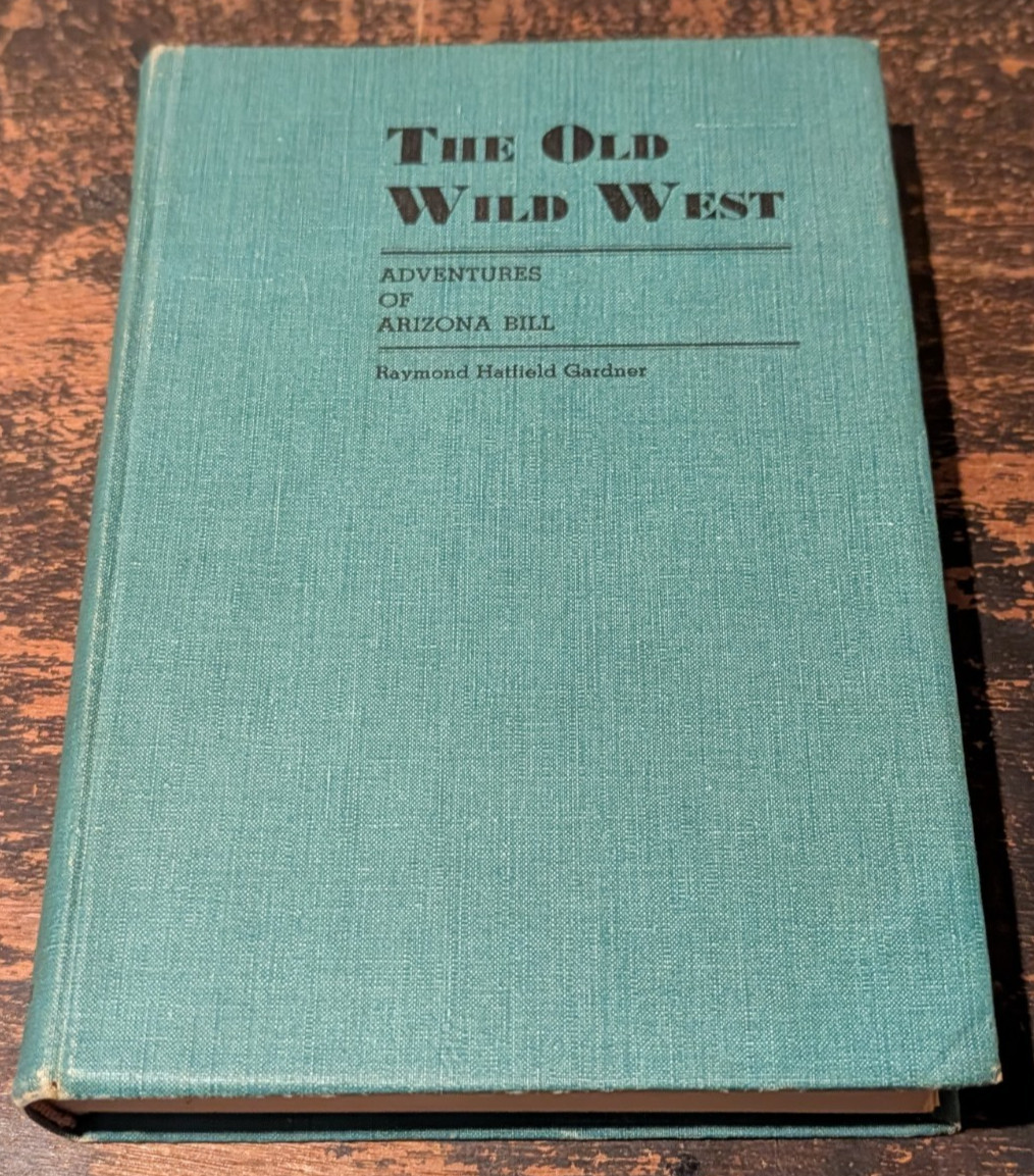 The Old Wild West Adventures of Arizona Bill 1944 Outlaws Billy The Kid 1st Ed