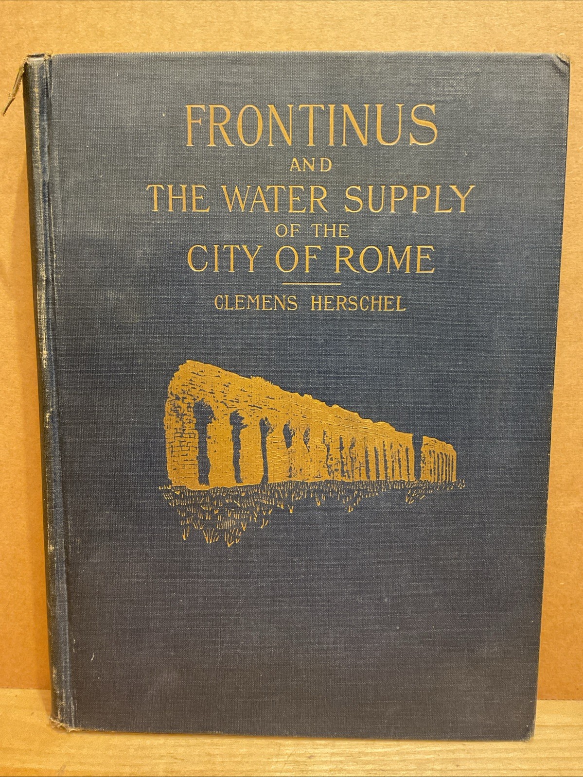 THE TWO BOOKS ON THE WATER SUPPLY OF THE CITY OF ROME OF By Clemens Herschel