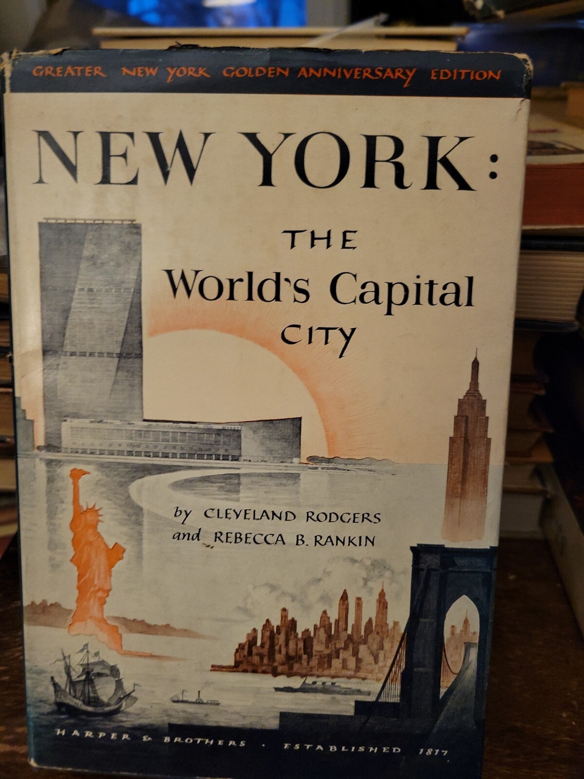 New York The World’s Capital City by Cleveland Rodgers and Revecca B. Rankin1948
