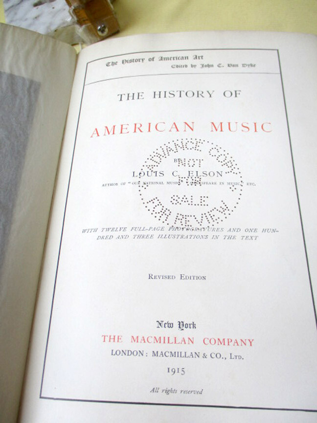 THE HISTORY Of AMERICA MUSIC,1915,Louis C. Elson,Revised Ed,Illustrated