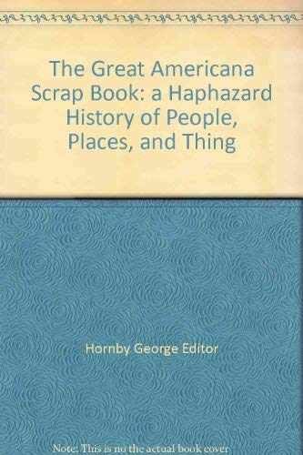 Great Americana Scrapbook – Hardcover, by George Hornby – Acceptable j