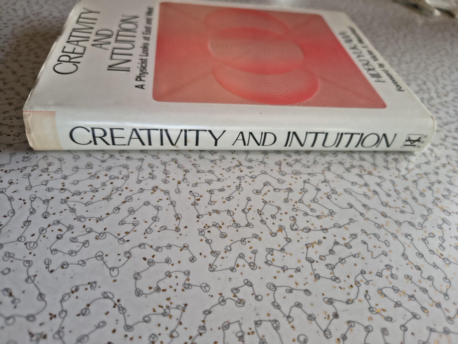 Creativity and Intuition: A Physicist Looks at East and West by Hideki Yukawa