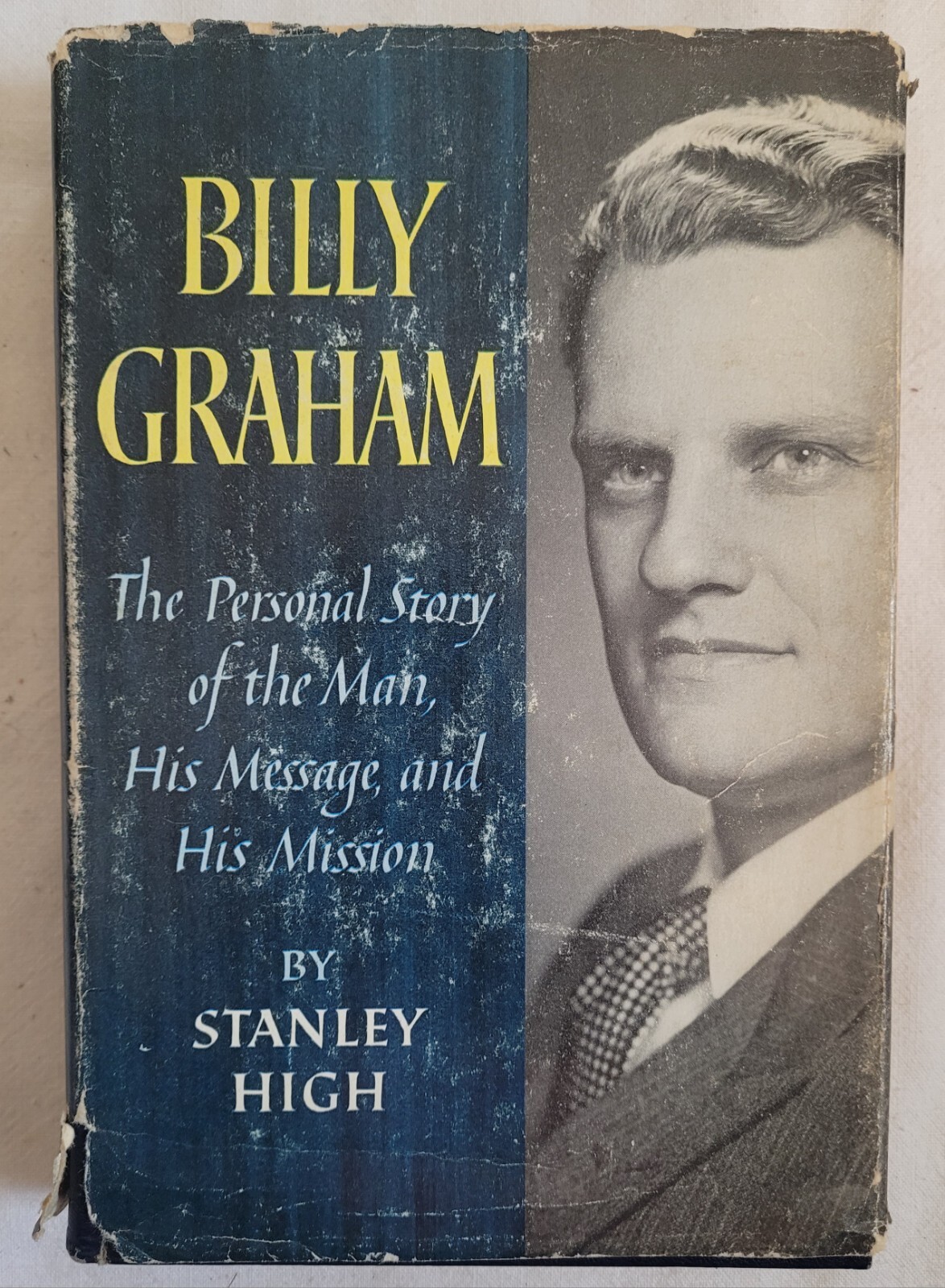 Billy Graham: The Personal Story of the Man…by Stanley High, 1956 Hardcover DJ