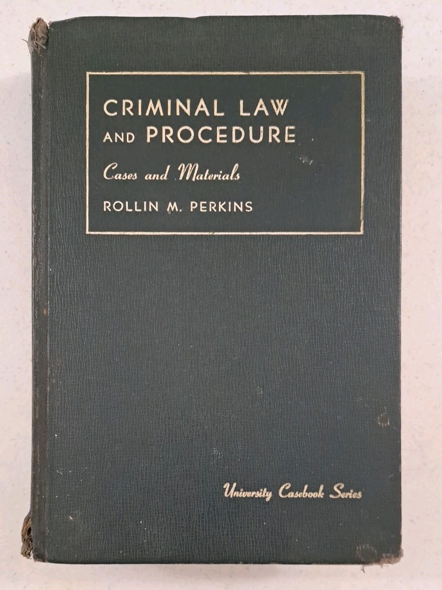1972 Criminal Law And Procedure by Rollin M Perkins-University Casebook Series