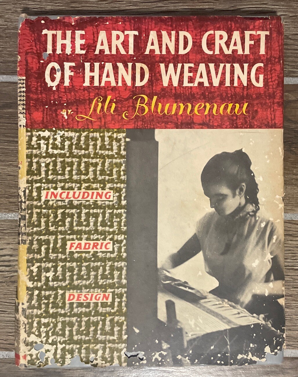 The Art and Craft of Hand Weaving by Lili Blumenau 1955 Hardcover