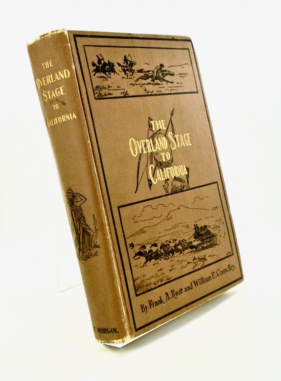 Frank A ROOT / OVERLAND STAGE TO CALIFORNIA PERSONAL REMINISCENCES 1st ed 1901