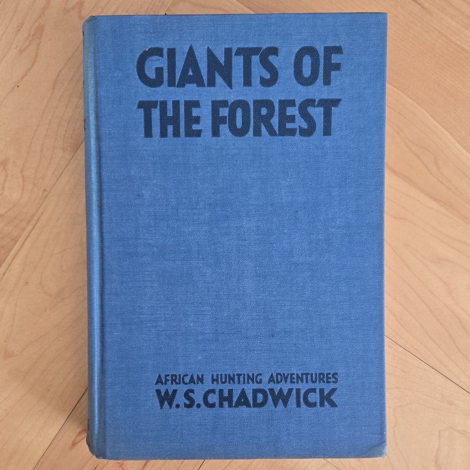 W. S. Chadwick Giants of the Forest Illust. 1st Edition 1928, 1929 Bobbs-Merrill