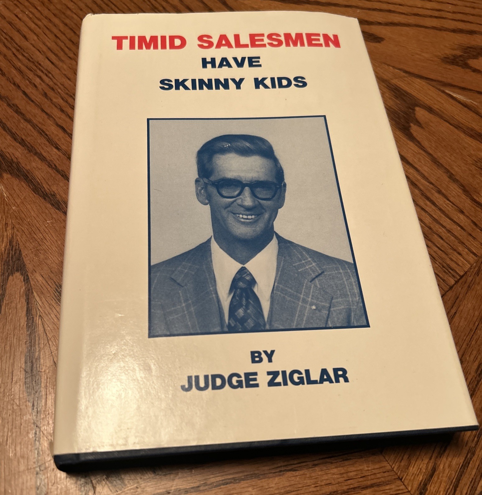 *SIGNED* Timid Salesmen Have Skinny Kids by Judge Ziglar