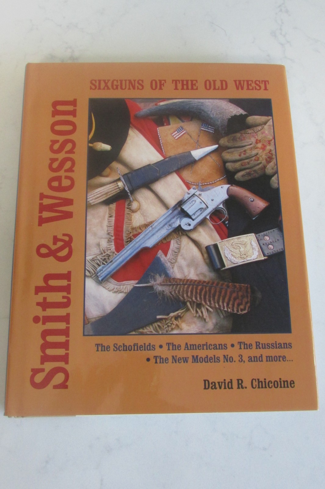 Smith & Wesson-Sixguns of the Old West David Chicoine 2004 1st ed. HB Like New