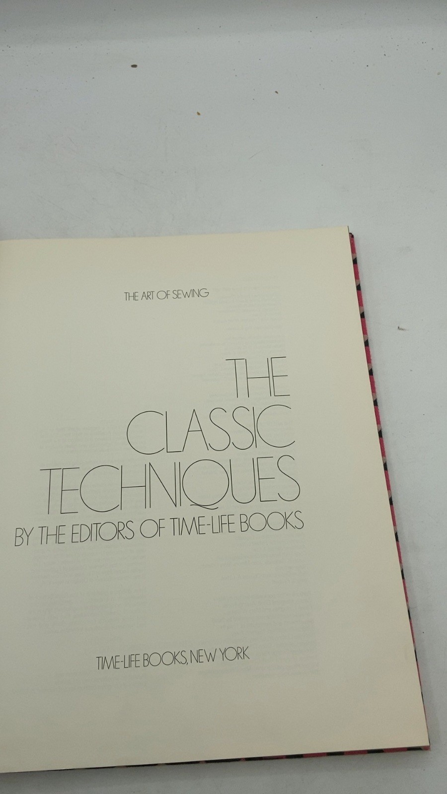 The Classic Techniques The Editors of Time-Life Books Hardcover 1973