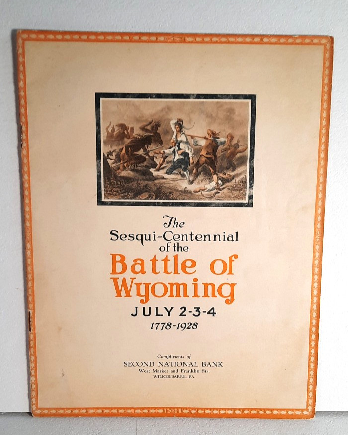 Battle of Wyoming Pennsylvania Souvenir Sesqui-Centennial 1778 1928/ Luzerne Co.