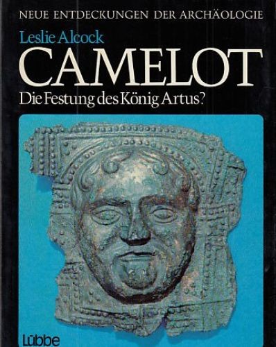 Camelot: the fortress of King Arthur? Excavations at Cadbury Castle 1966 – 1970