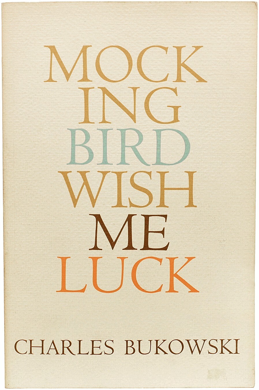 BUKOWSKI. Mockingbird Wish Me Luck. PRESENTATION COPY FIRST PAPERBACK EDITION