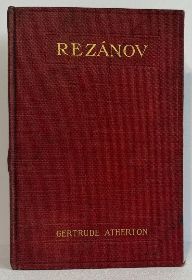 SIGNED AUTHOR’S COPY Gertrude Atherton REZANOV 1906 John Murray, Scarce 1st ED
