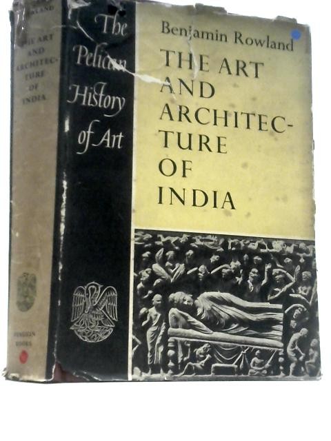 The Art and Architecture of India (Benjamin Rowland – 1953) (ID:42433)