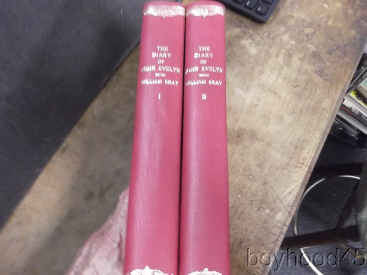 The Diary of John Evelyn, Ed. by William Bray–2 Vols.-1901