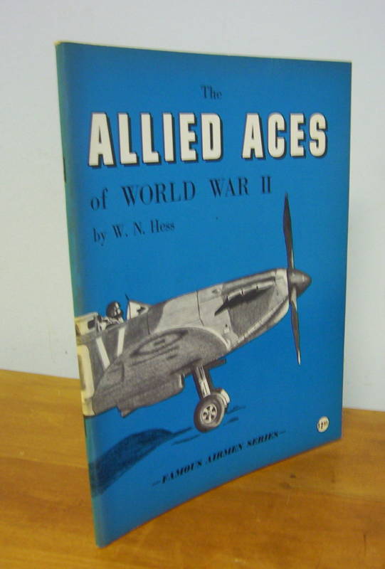 The ALLIED ACES of WWII by William N. Hess, Famous Airmen Series, Illustrated