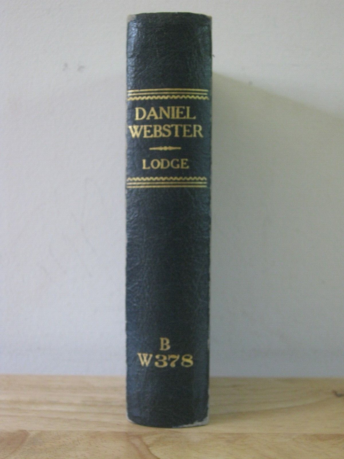 American Statesmen Daniel Webster by Henry Cabot Lodge 1883 Hardcover