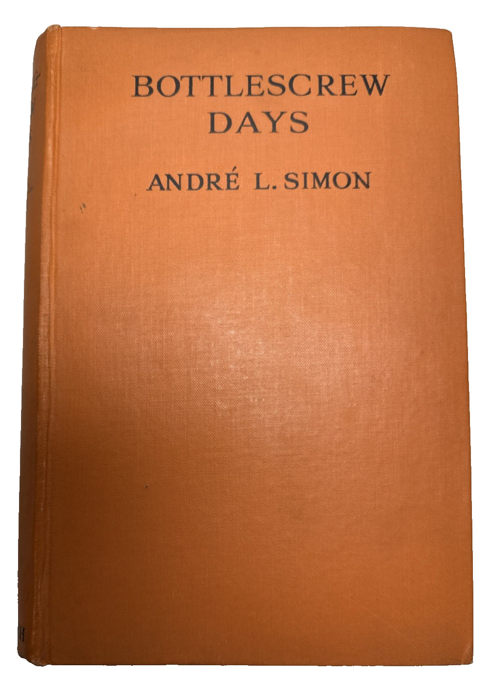 Bottlescrew Days Andre Simon Wine England 18th Century 1926 1st ED Antique Book