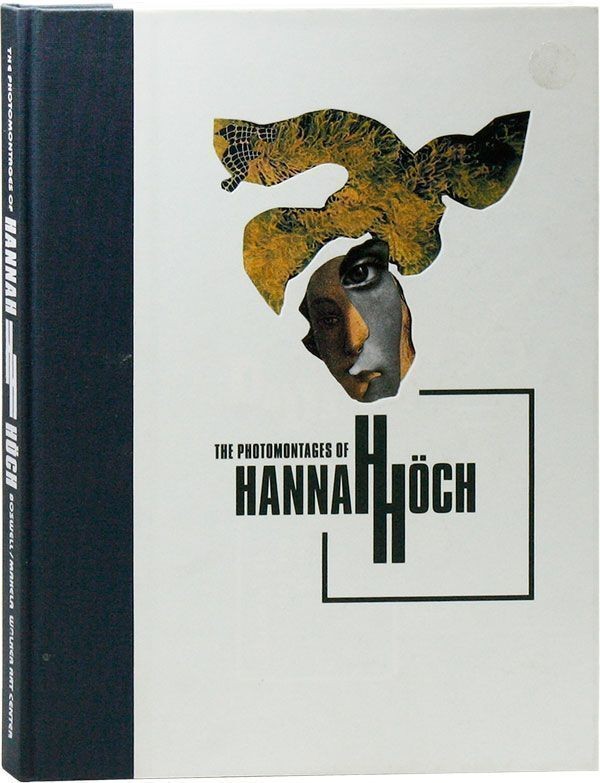 THE PHOTOMONTAGES OF HANNAH HÖCH, 1st ed HC 1997, Well-Illustrated 224p Catalog