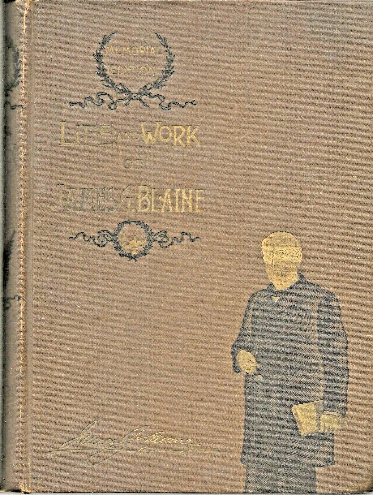 LIFE and WORK of JAMES G. BLAINE by Ridpath (1893 First, HC) Memorial Edition