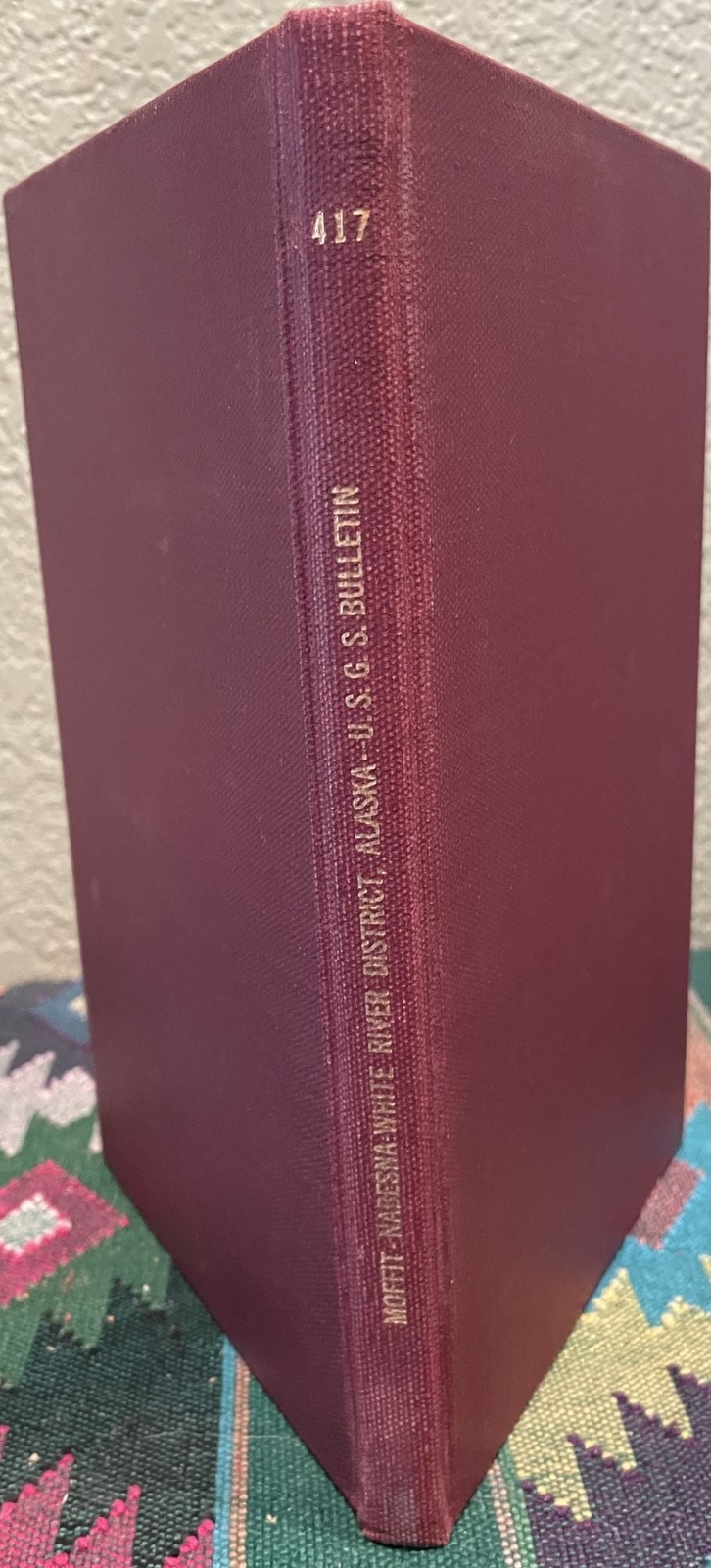 F H Moffit / MINERAL RESOURCES of the Nabesna-White River District Alaska 1910