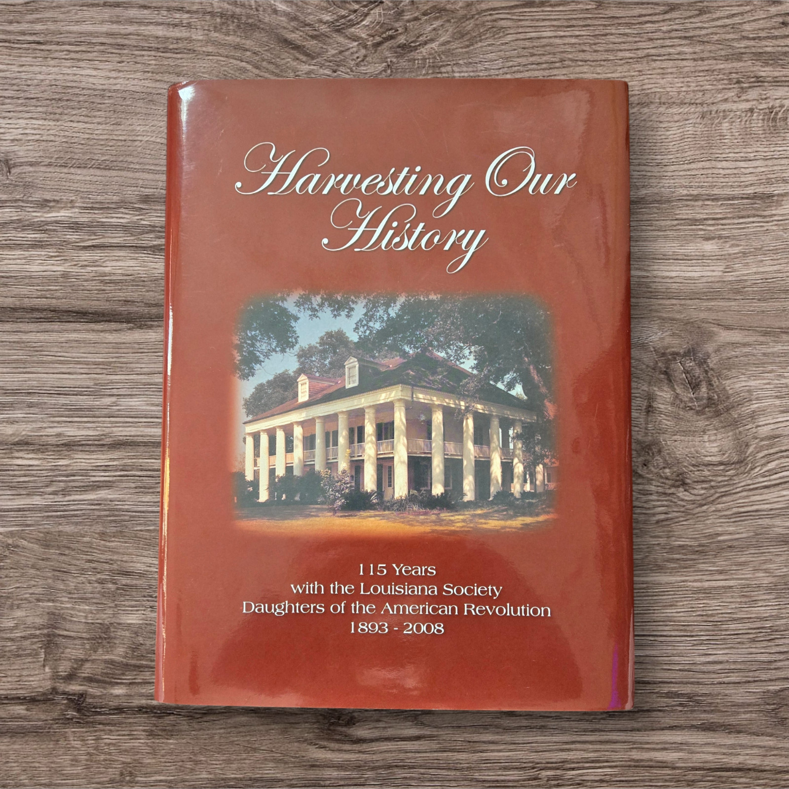 Harvesting Our History Louisiana Daughters of the American Revolution Book