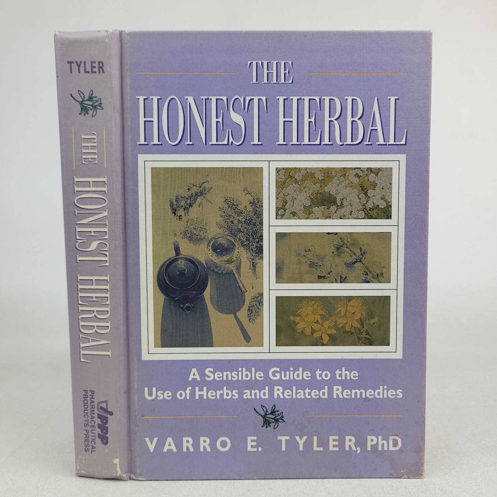 The Honest Herbal by Varro E. Tyler, PhD 1993 Pharmaceutical Products Press PPP