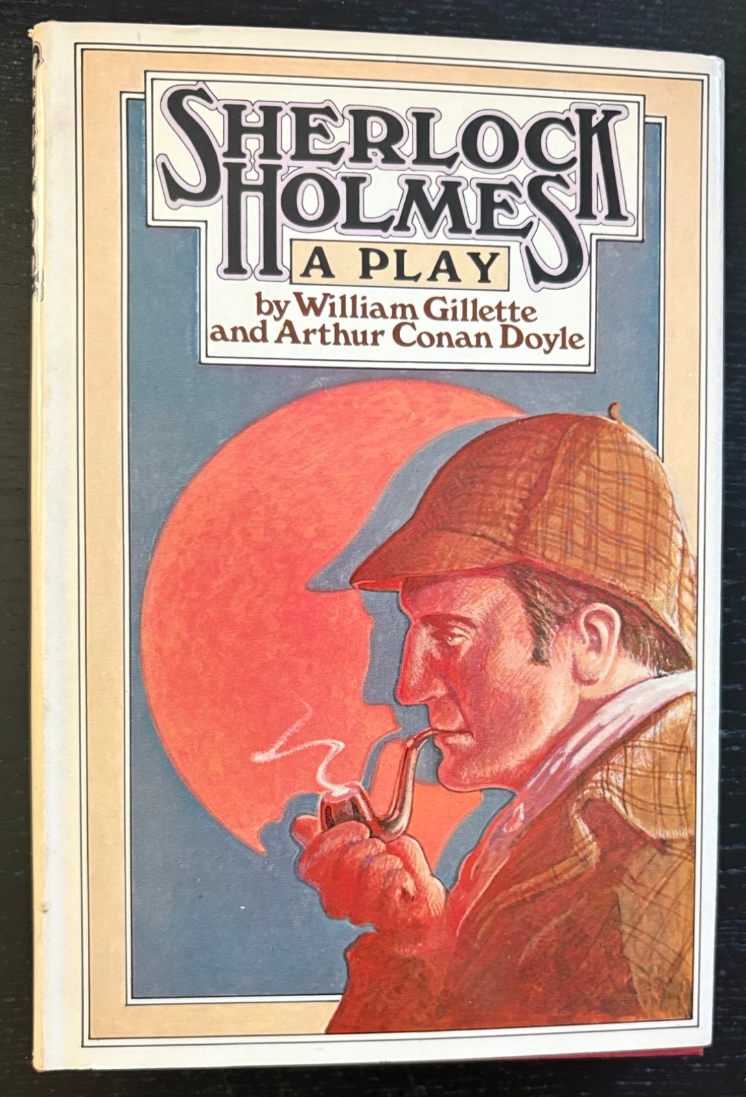 SHERLOCK HOLMES A PLAY – A. C. DOYLE & W. GILLETTE – 1976 – DJ – BCE