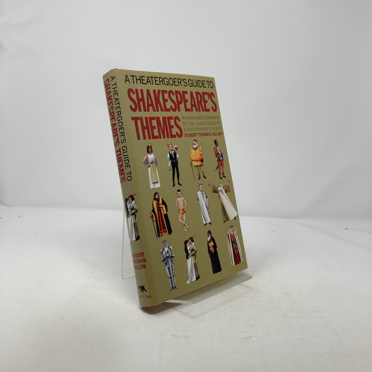 A Theatergoer’s Guide to Shakespeare’s Themes by Robert Thomas Fallon HC First E
