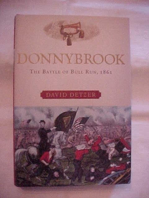 DONNYBROOK: FIRST BATTLE of BULL RUN 1861 VIRGINIA by DETZER; CIVIL WAR (2004