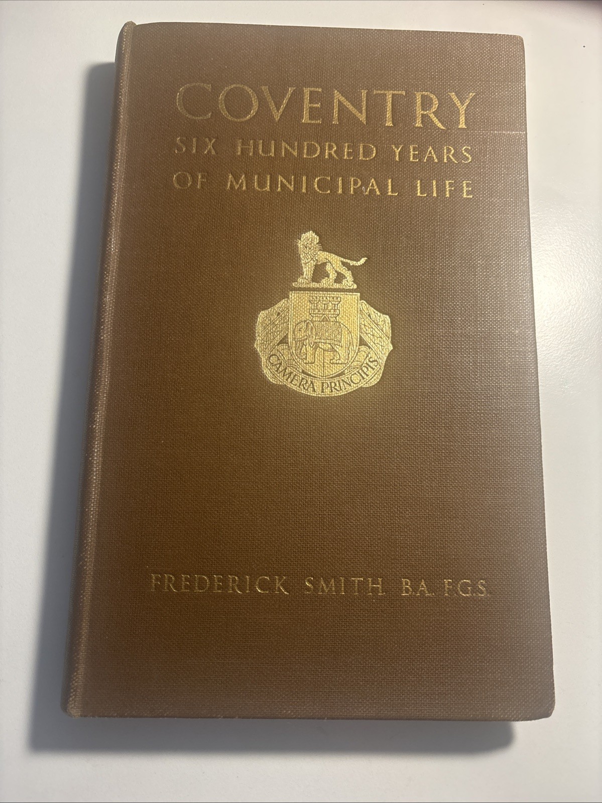 Coventry: 6 Hundred Years of Municipal Life Hardcover 1946 Book By Frederick