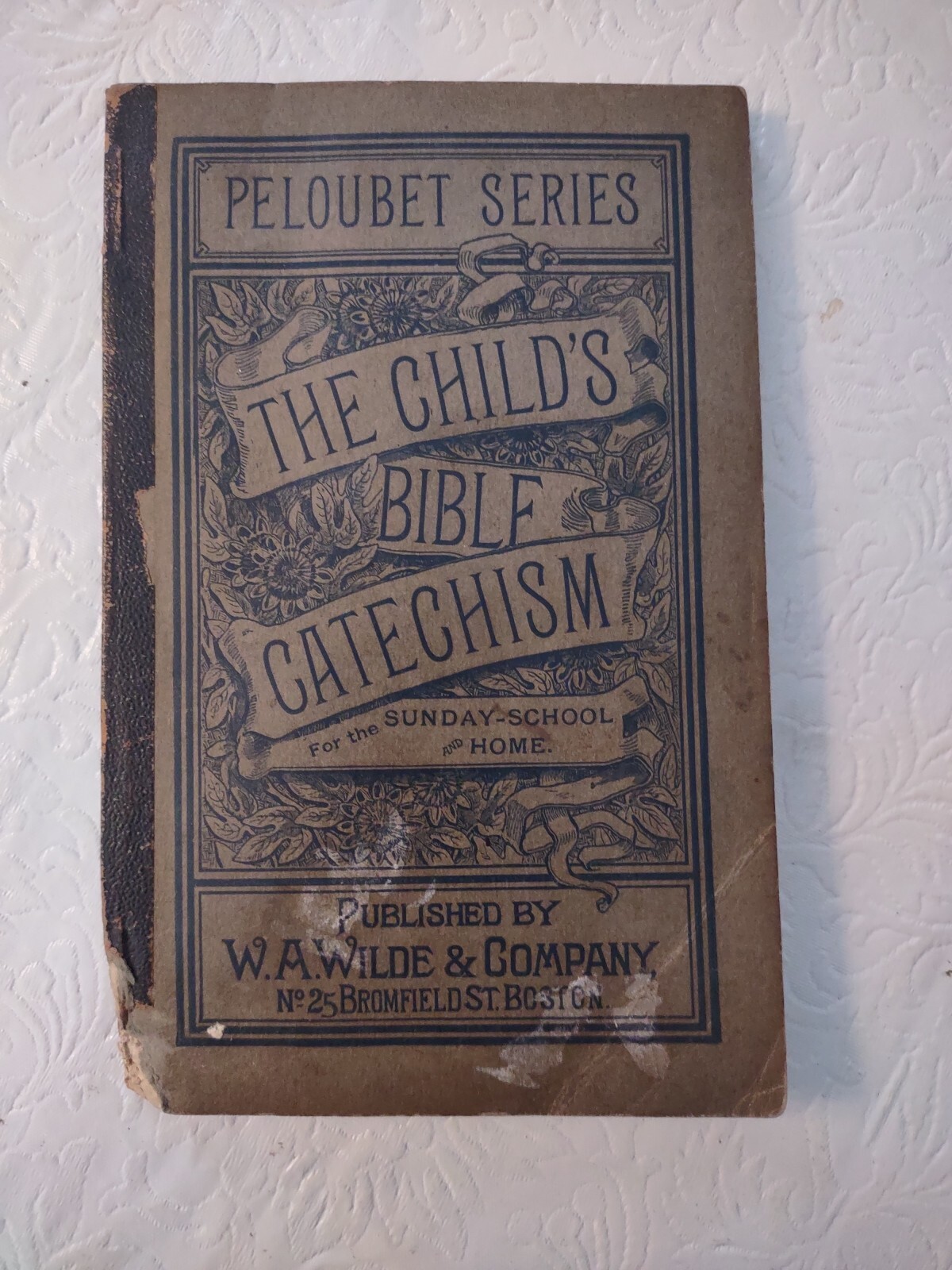 Peloubet Series The Child’s Bible Catechism for the Sunday School Home 1889