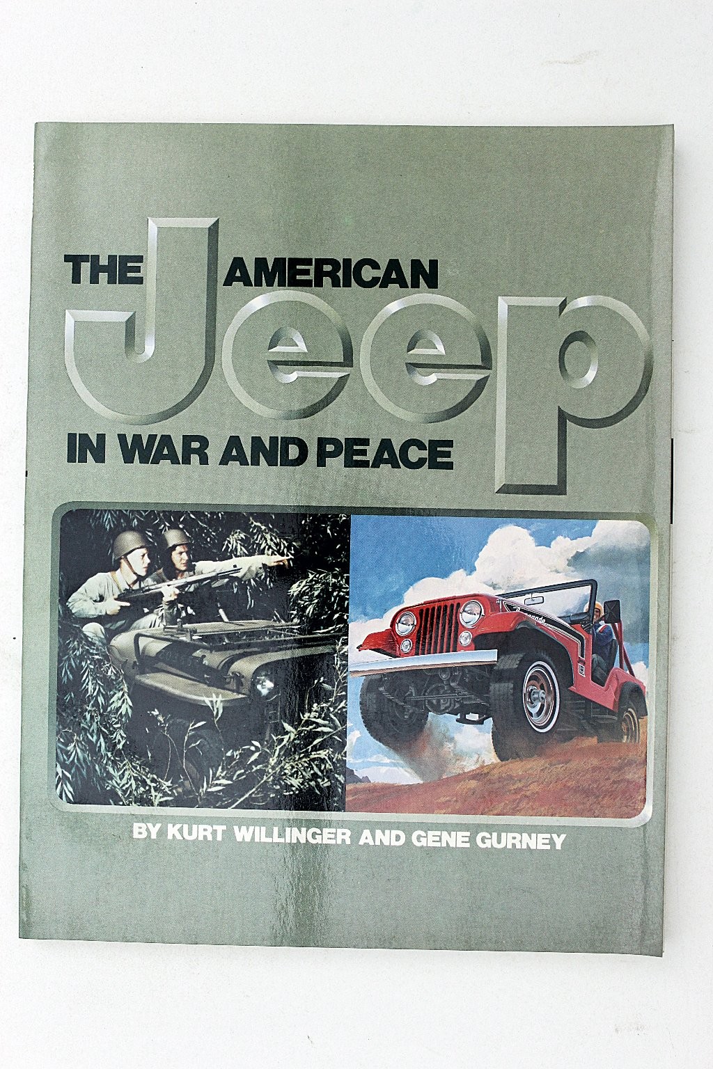 The American Jeep Kurt Willinger Gene Gurney 1st Ed 1983 Illustrated War Peace