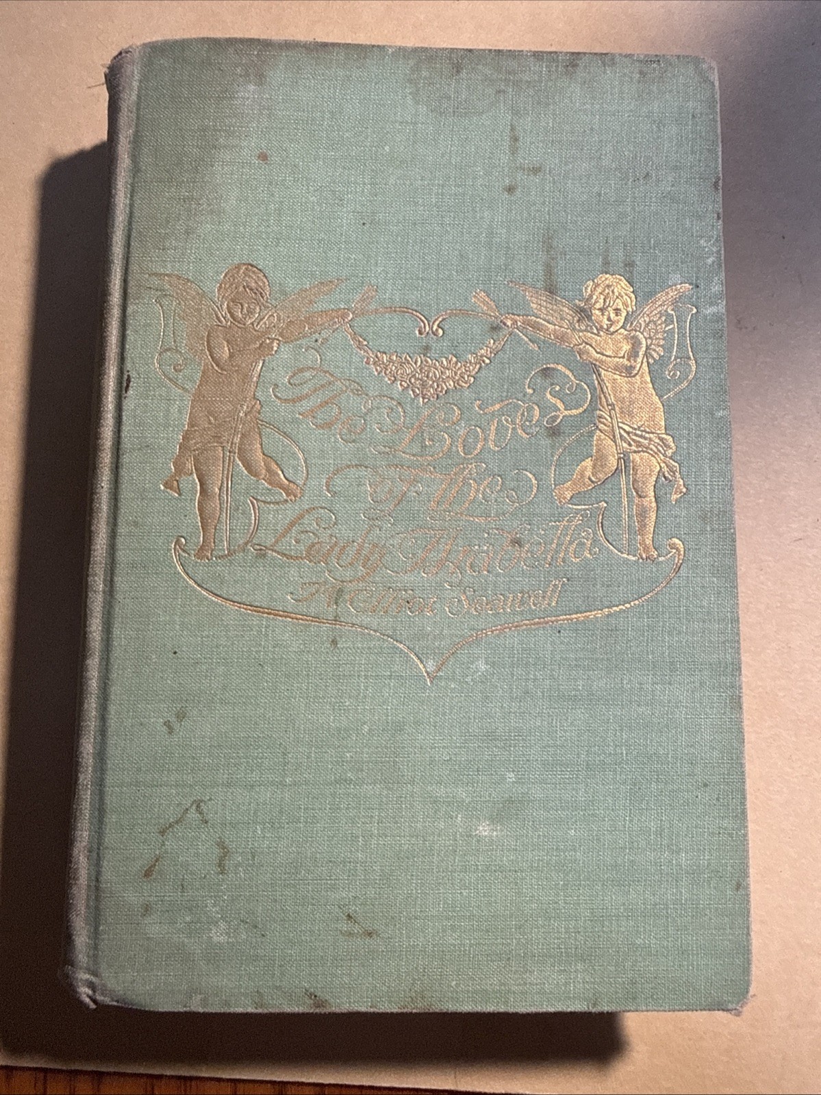 The Loves of the Lady Arabella by Molly Elliot Seawell 1898 Bobbs 25-A4490