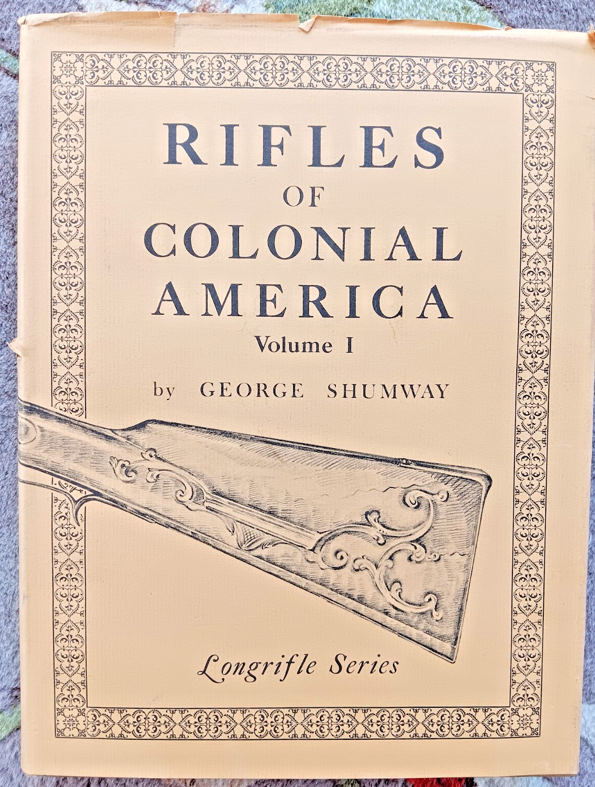 Rifles Of Colonial America George Shumway VOL 1 Signed & Inscribed 1980 HCDJ