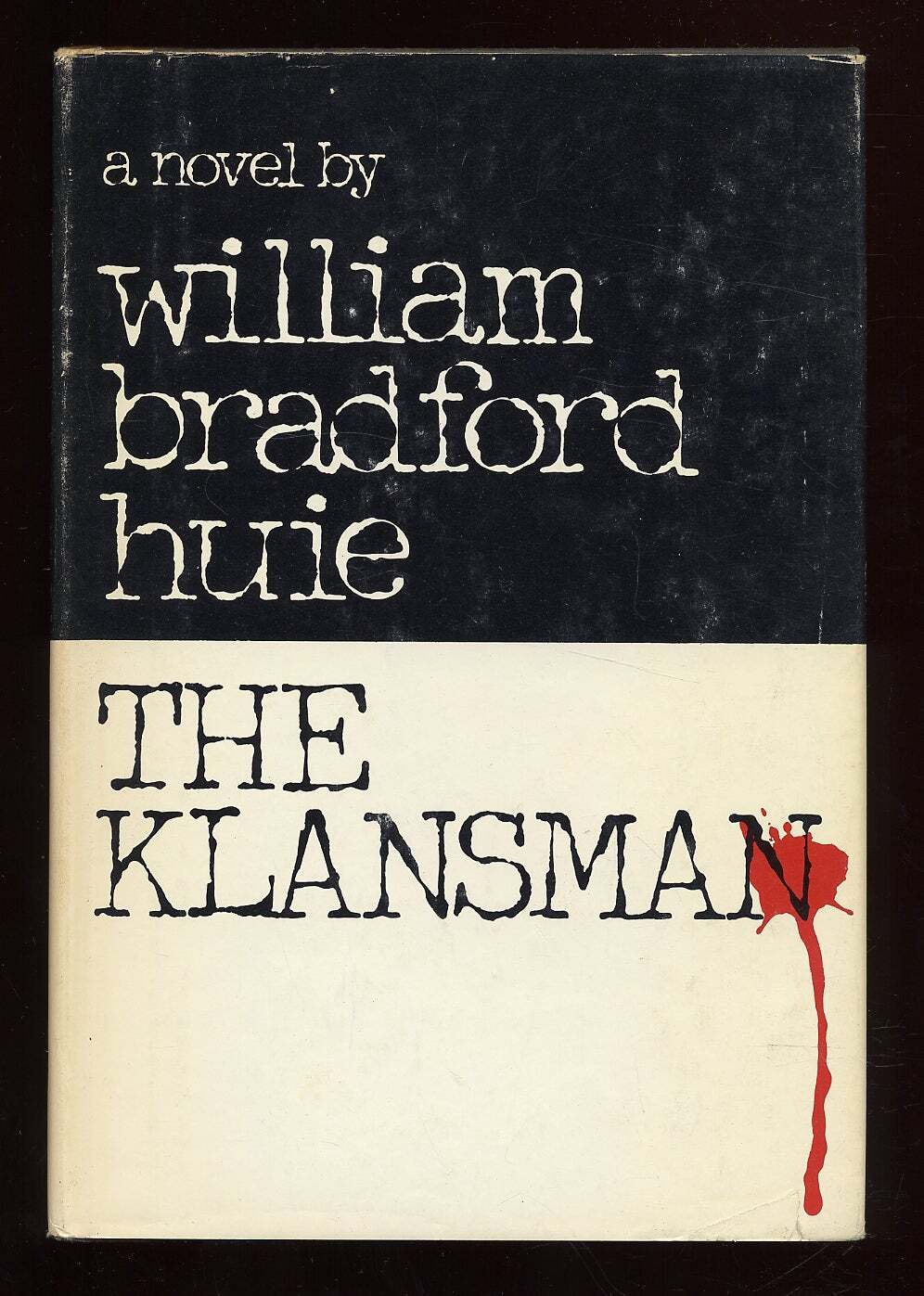 William Bradford HUIE / The Klansman 1st Edition 1967