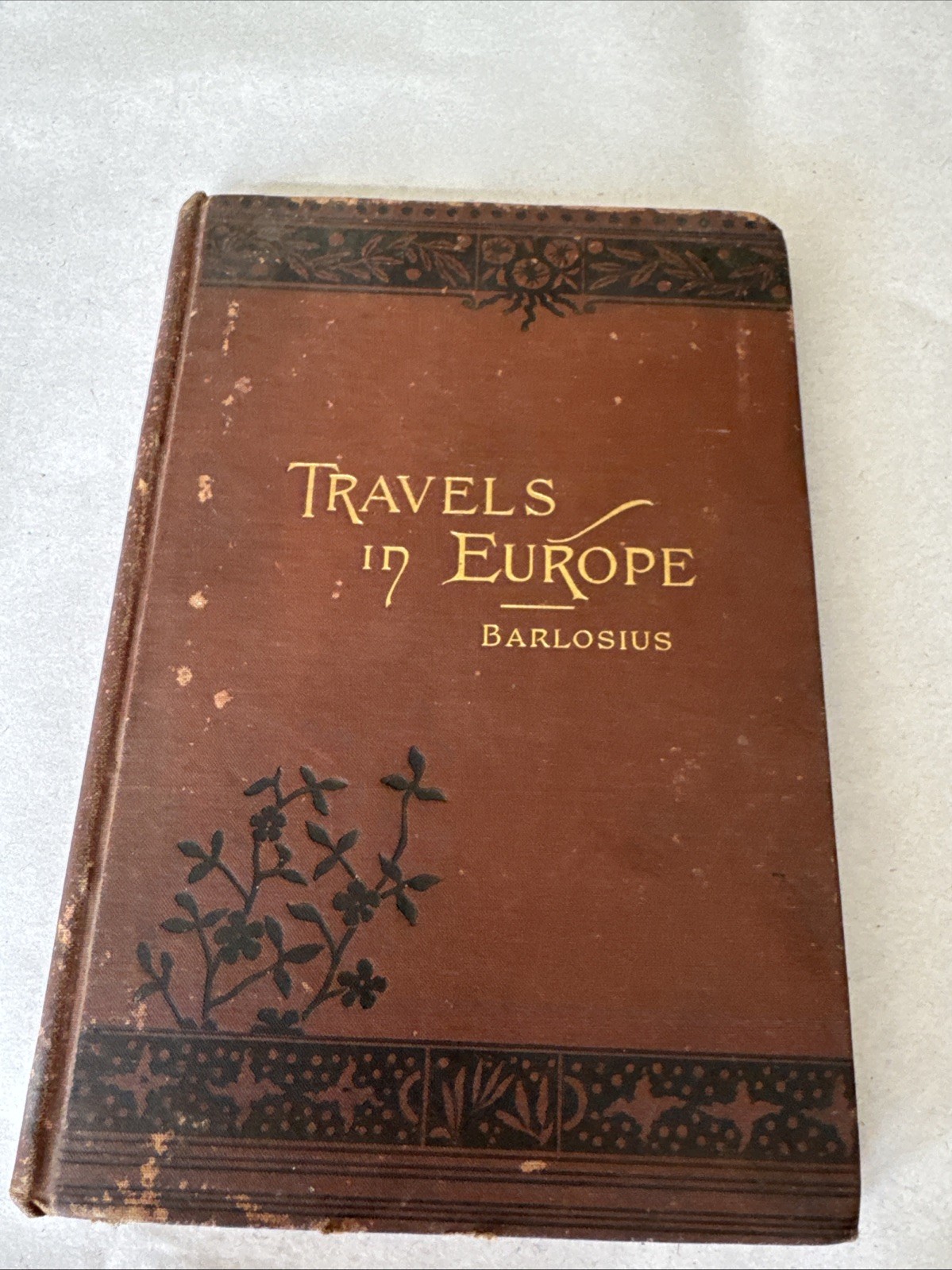 Antique 1887 TRAVELS IN EUROPE England,France & Germany Mrs. Barlosius 1. Edi