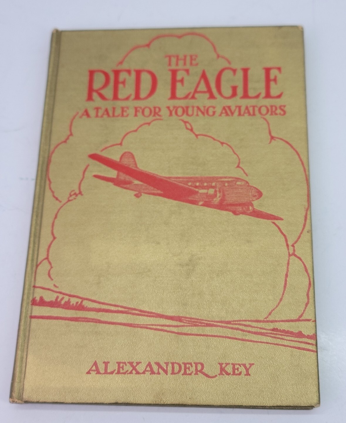 The Red Eagle A Tale for Young Aviators by Alexander Key Hardcover Book 1930
