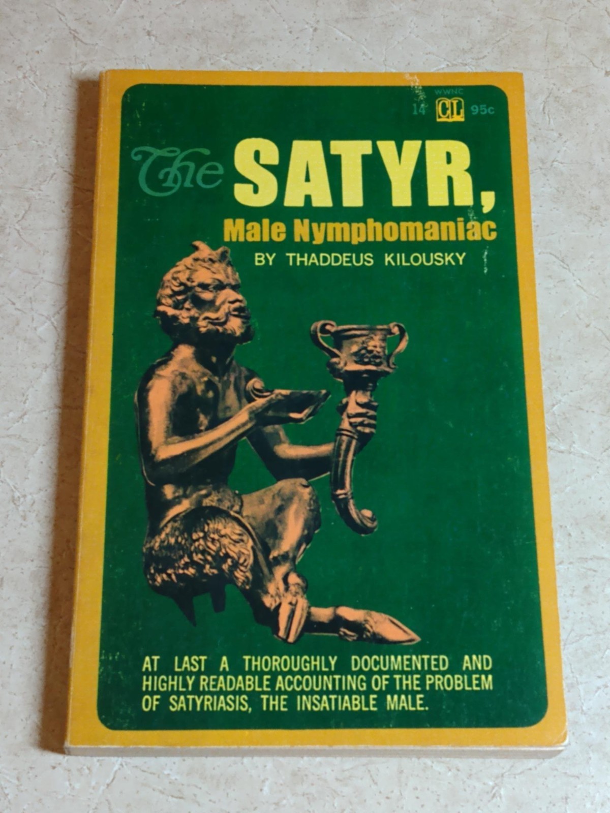 The Satyr, Male Nymphomaniac Thaddeus Kilousky 1967 Classics Library 1st Edtn.