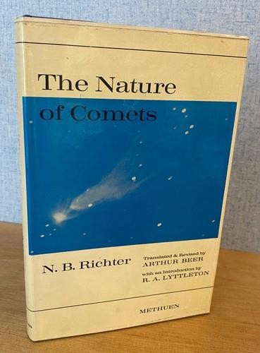 THE NATURE OF COMETS by N. B. Richter, Arthur Beer, R. A. Lyttleton 1963 HBDJ