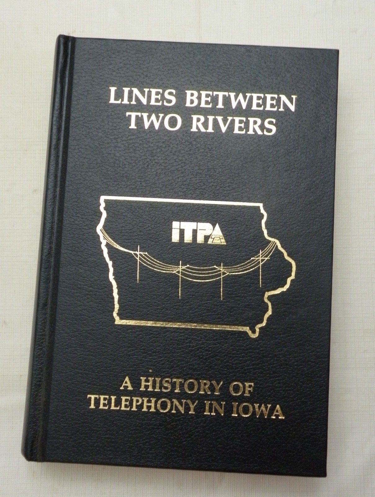 1991, Lines Between Two Rivers A History of Telephony in Iowa, HB Priv Press 1st