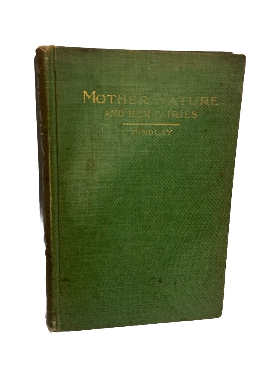 Mother Nature and her Fairies by Hugh Findlay SIGNED 1913 First Edition